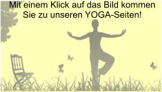 Mit einem Klick auf das Bild kommen Sie zu unseren YOGA-Seiten!